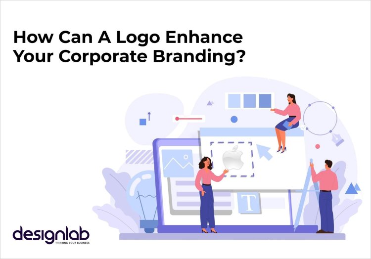 How Can a Logo Enhance Your Corporate Branding?