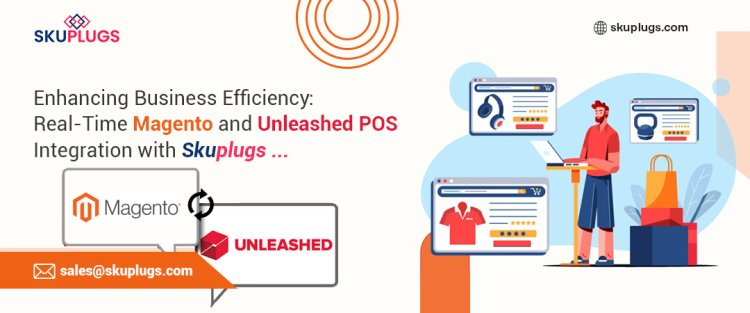 Effortlessly Sync Your Magento Store with Unleashed POS