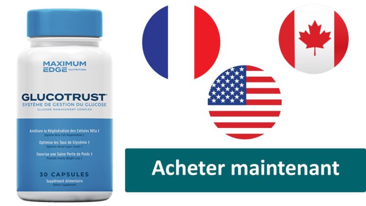 GlucoTrust FR  Official Website, Working, Price In USA & CA & Reviews [Updated 2024]