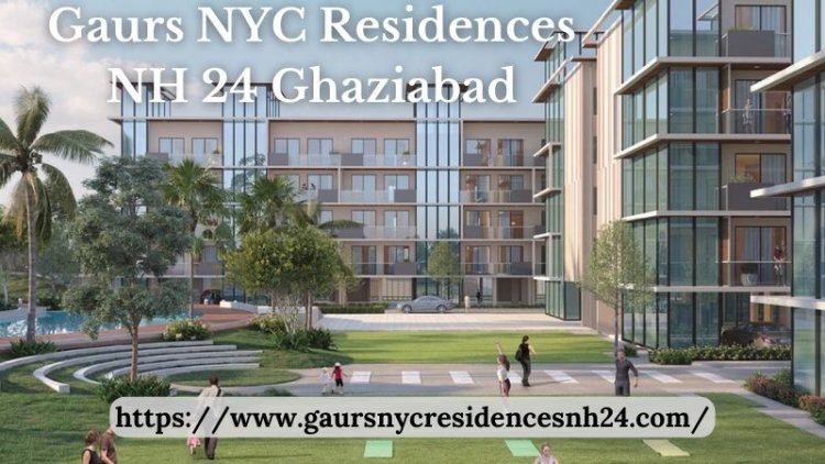 Gaurs NYC Residences NH 24 Ghaziabad | Top Notch Residences