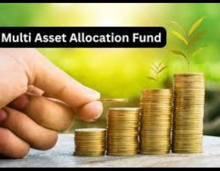 Why Should You Invest in Multi-Asset Allocation Funds?