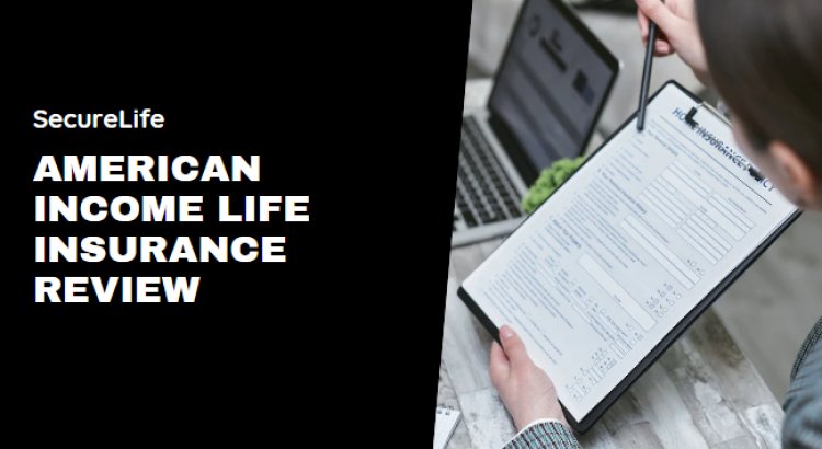 American Income Life Insurance Review