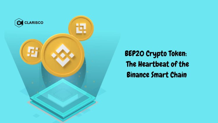 BEP20 Crypto Token: The Heartbeat of the Binance Smart Chain
