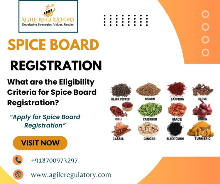 What are the Eligibility Criteria for Spice Board Registration?