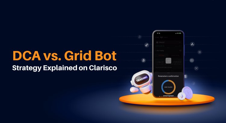 DCA vs. Grid Bot Strategy Explained on Clarisco