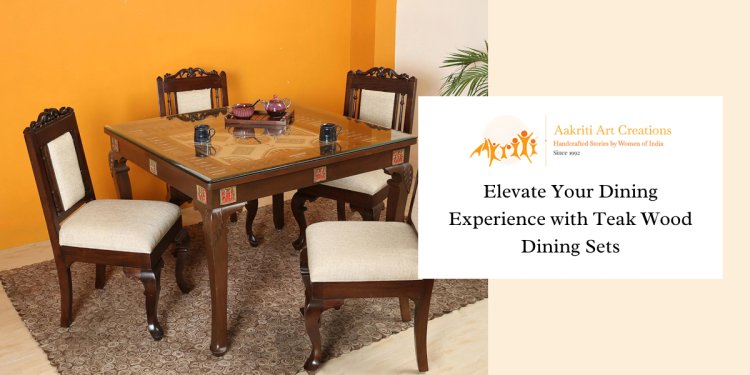 Elevate Your Dining Experience With Teak Wood Dining Sets