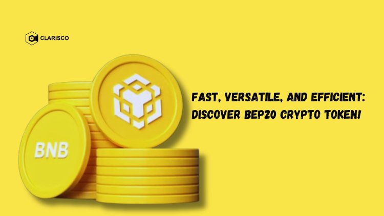 Fast, Versatile, and Efficient: Discover BEP20 Crypto Token!