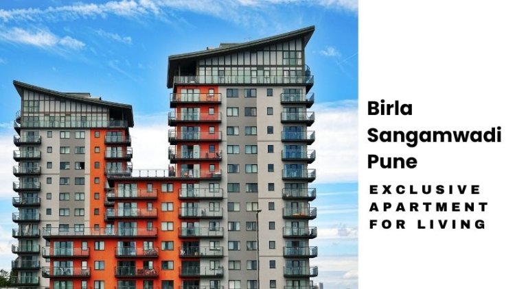 Birla Sangamwadi Pune | Exclusive Apartment for Living