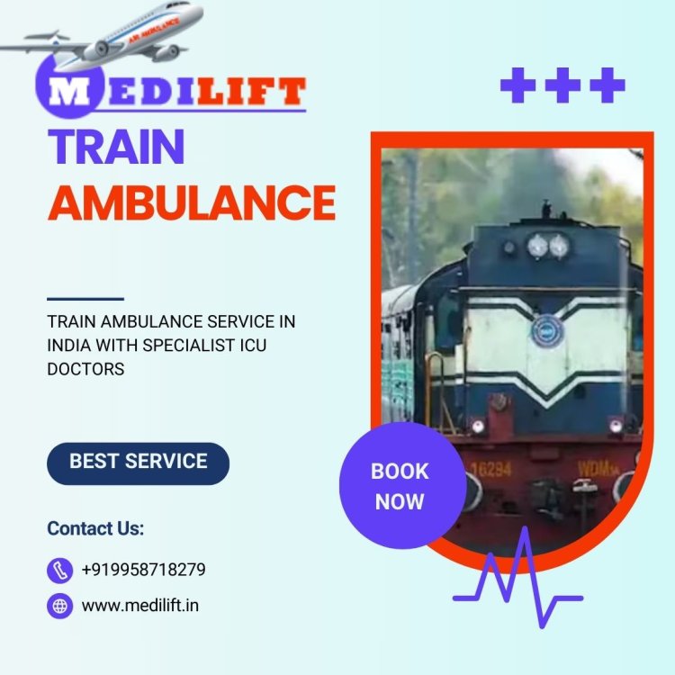 Choose Medilift Train Ambulance from Vellore with Trusted Medical Amenities
