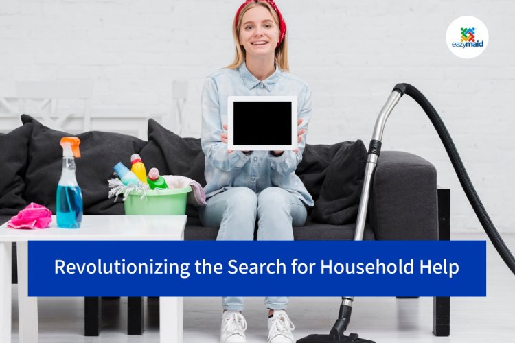 Eazymaid: Revolutionizing the Search for Household Help