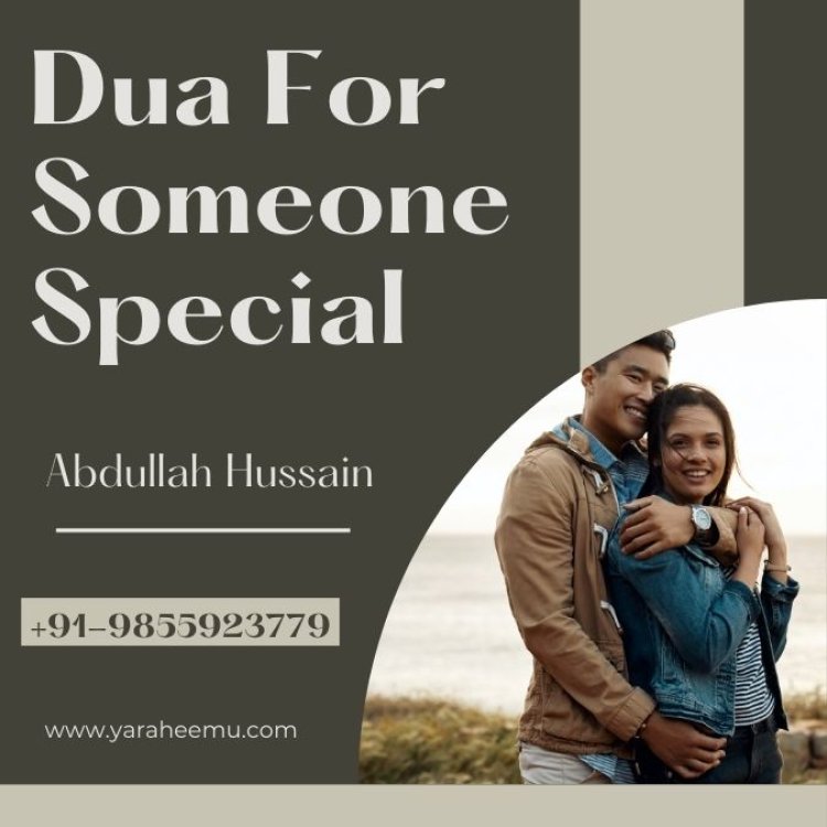 Dua For Getting Someone Special in Islam
