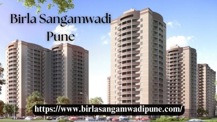 Birla Sangamwadi Pune | Top Notch 2, 3 & 4 BHK Residences
