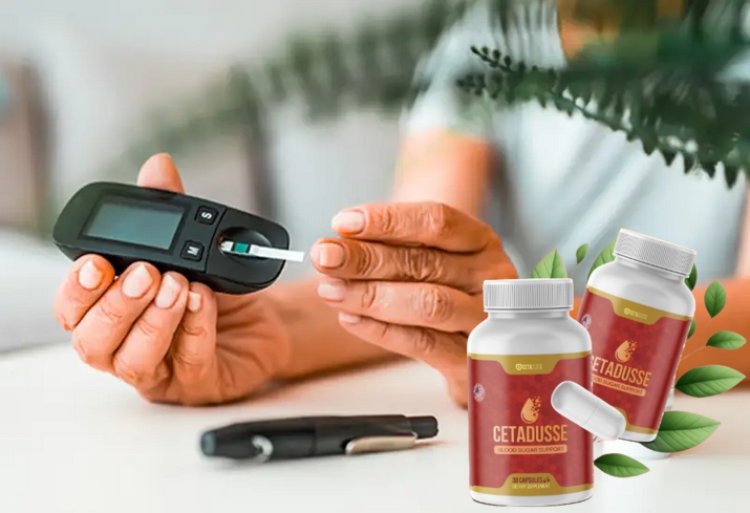 Cetadusse Reviews – Why Is Everyone Talking About This Blood Sugar Supplement?