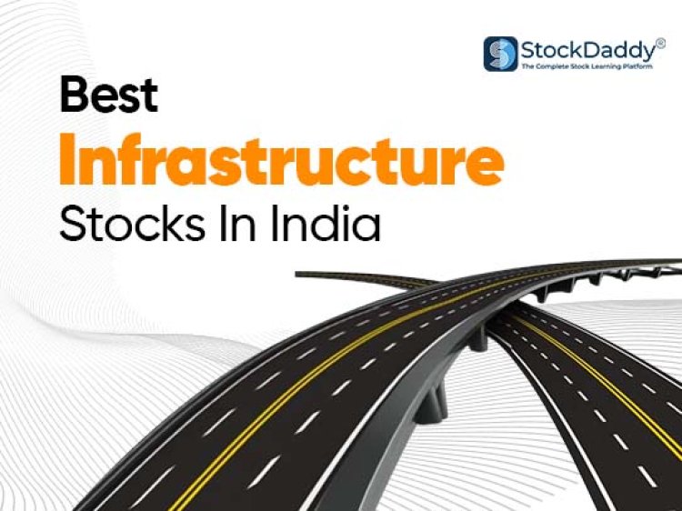 Best Infrastructure Stocks in India 2024