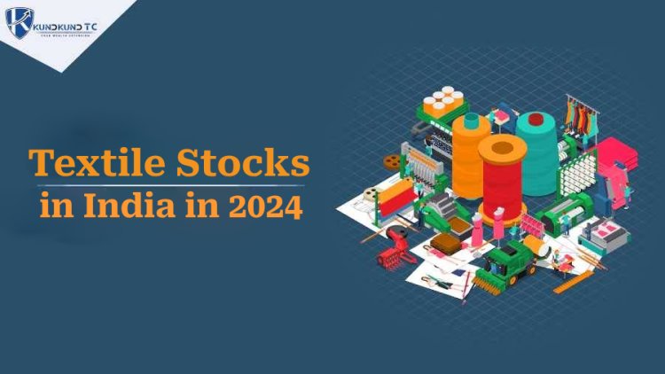 Textile Stocks in India in 2024