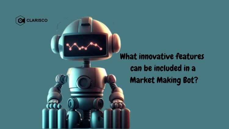 What innovative features can be included in a Market Making Bot?
