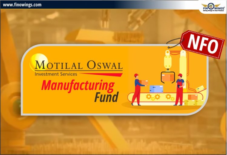 Motilal Oswal Manufacturing Fund NFO: Review & Complete Analysis