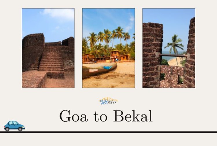 Places to Explore in Goa to Bekal