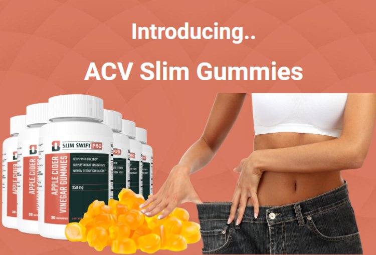Slim Swift Pro ACV Slim Gummies Bust Heavy Weight Naturally! Try Now!