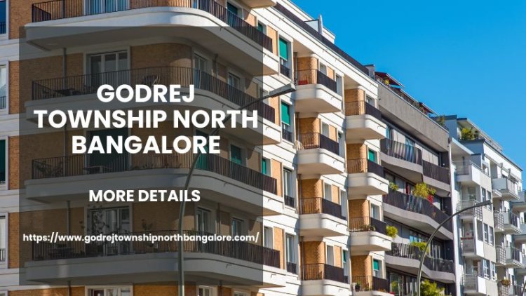 Godrej Township North Bangalore | Buy Perfect Residential