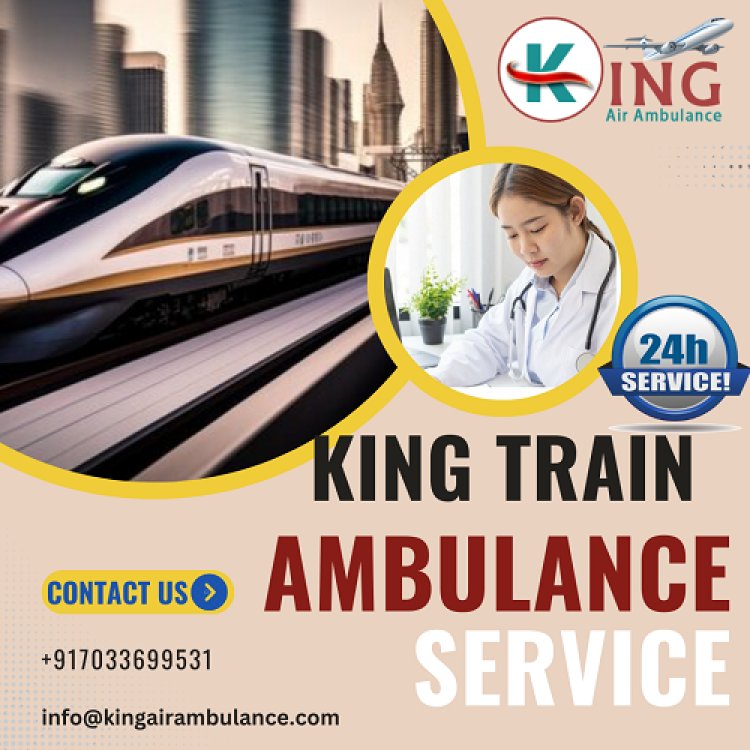 Choose King Train Ambulance Service in Ranchi Care for Patient Transportation