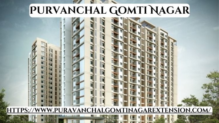 Purvanchal Gomti Nagar | 3 & 4 BHK Flats For Sale