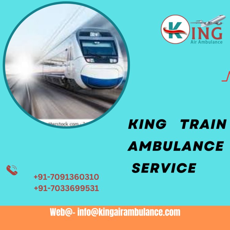 Select  King Train Ambulance Service In  Bangalore For Medical Amenities