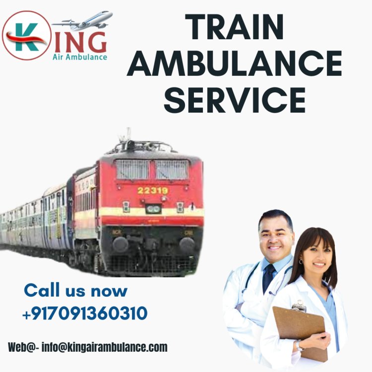 Utilize  King Train Ambulance Services In Kolkata For The High-Tech Medical Service