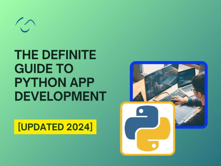 Python for Mobile App Development in 2024 - Ultimate Guide