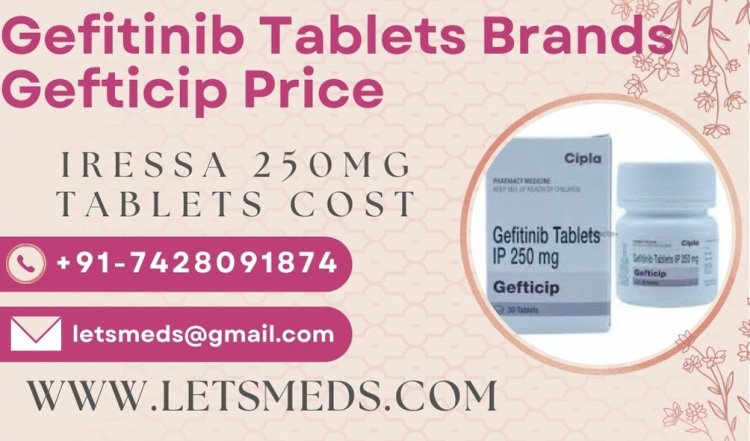 Gefitinib Tablets Online Price Davao City | Gefticip 250mg Tablets Quezon City Philippines