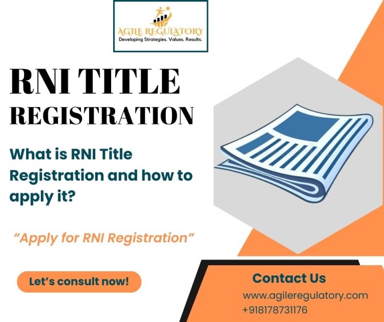 What is RNI Title Registration and how to apply it?