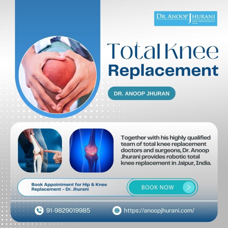 Total Knee Replacement-When to Consider Robotic Surgery