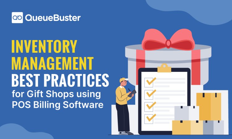 Inventory Management Best Practices for Gift Shops Using POS Billing Software