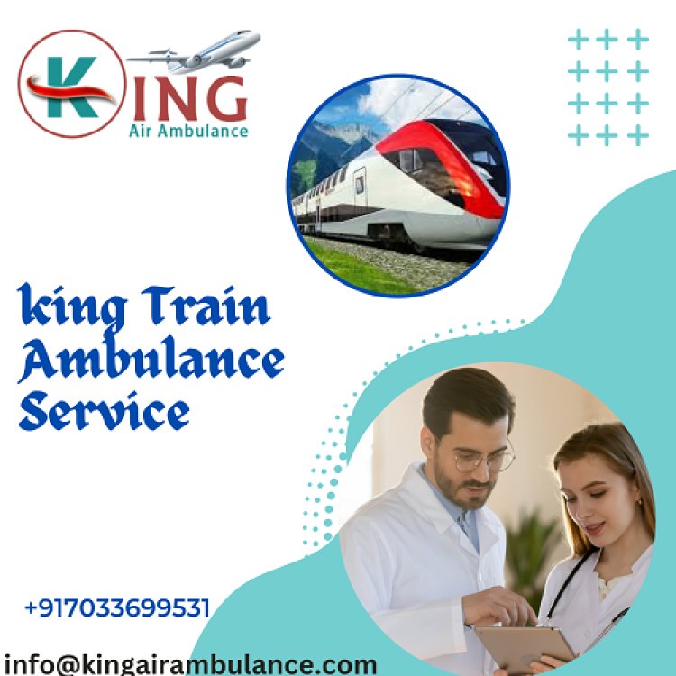 Book King Train Ambulance Services In Ranchi For Immediate Treatment