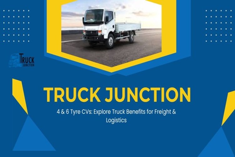 4 & 6 Tyre CVs: Explore Truck Benefits for Freight & Logistics