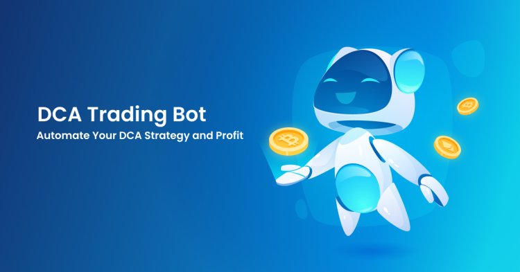 DCA Trading Bot: Automate Your DCA Strategy and Profit