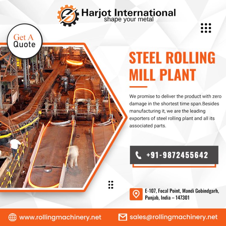 What is a steel rolling mill, and what are its working, process, and advantages?