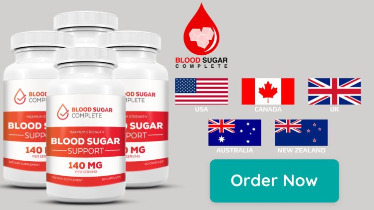 Blood Sugar Complete Blood Sugar Support Formula Official Website, Reviews [2024] & Price For Sale In USA, CA, AU, NZ & UK