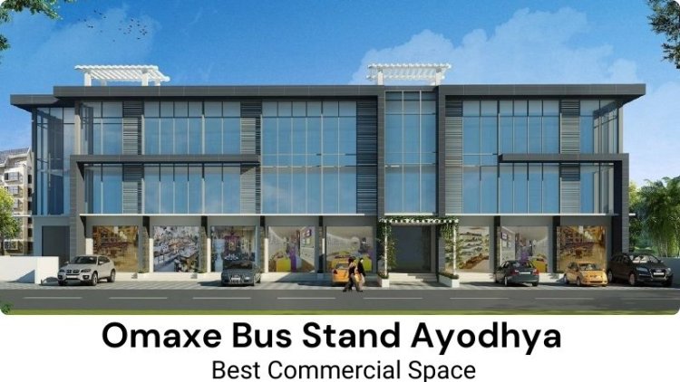 Omaxe Bus Stand Ayodhya | Best Commercial Space