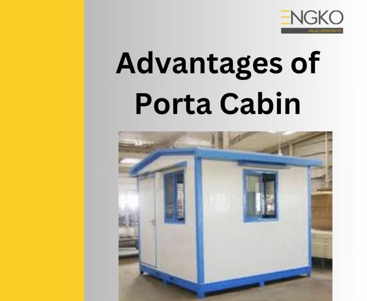 Top Advantages of Prefabricated Porta Cabins: The Engko Difference