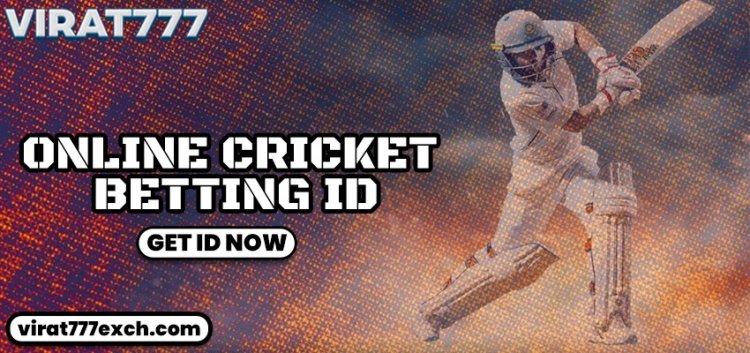 Online Cricket Betting ID: What You Need to Get Started