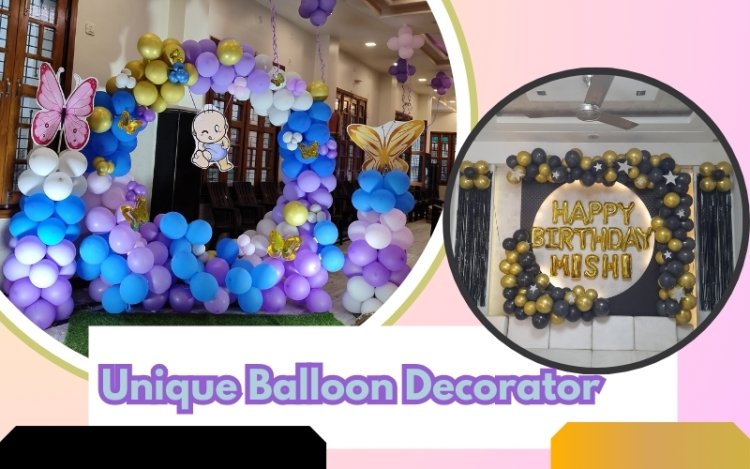 Birthday Balloon Decorators - Unique Balloon Decorators