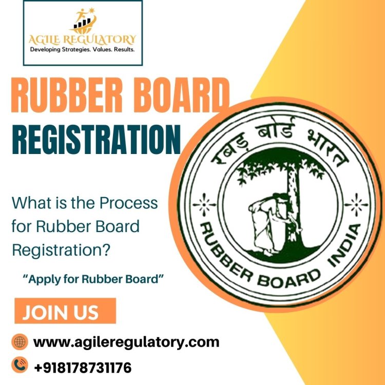 What is the Process for Rubber Board Registration?