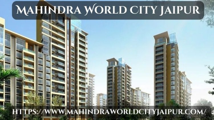 Mahindra World City Jaipur | Outstanding Apartments