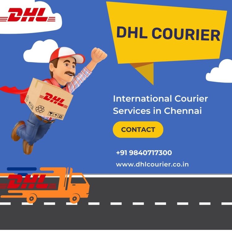 International Courier Services in Chennai | DHL Courier