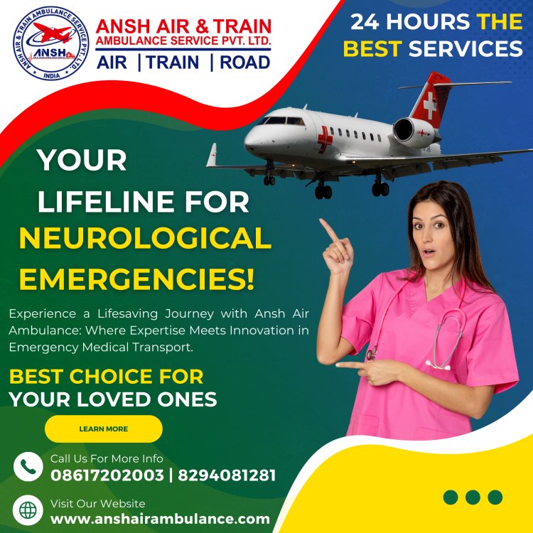 Ansh Air Ambulance Services in Guwahati - Fast Service for Transportation