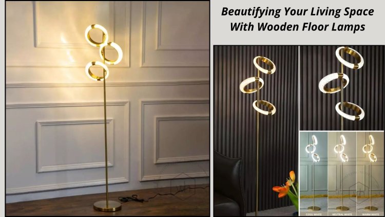Beautifying Your Living Space With Wooden Floor Lamps