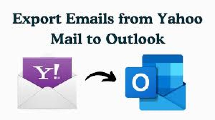 How to move emails from Yahoo to Outlook?
