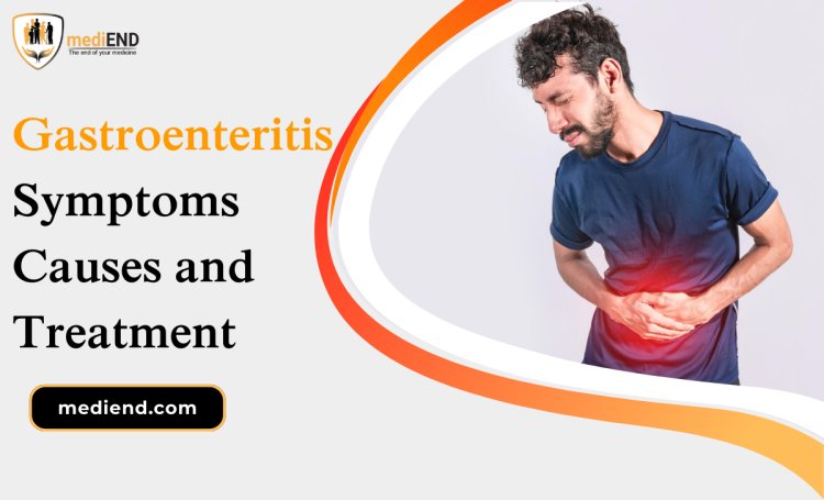 Gastroenteritis Symptoms Causes and Treatment