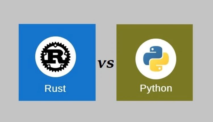 Rust vs Python: A Comprehensive Comparison
